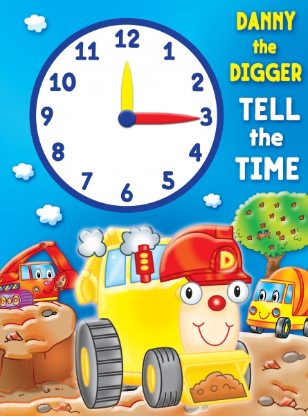CLICKING CLOCK - DANNY THE DIGGER - TELL THE TIME - N/A - 9780709722083