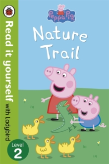 Peppa Pig: Nature Trail - Read it Yourself with Ladybird - 9780723273097