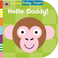 Baby Touch: Hello, Daddy! - 9780723288985