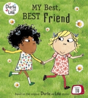 CHARLIE & LOLA - MY BEST BEST FRIEND - 9780723289777