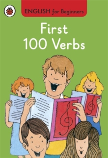 First 100 Verbs: English for Beginners - 9780723294252