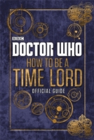 Doctor Who: How to be a Time Lord - the Official Guide - 9780723294368