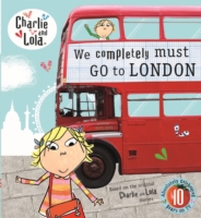 Charlie and Lola: We Completely Must Go to London - 9780723295846