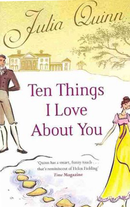 Ten Things I Love About You -  Julia Quinn - 9780749941949