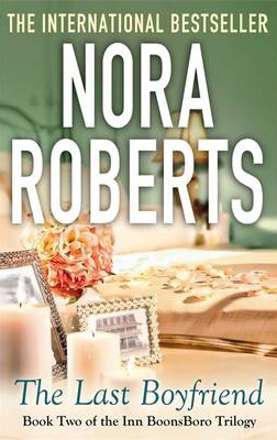 Last Boyfriend -  Nora Roberts - 9780749955564