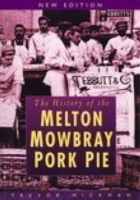 History of Melton Mowbray Pork Pie -  Trevor Hickman - 9780750943246