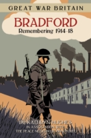 Great War Britain Bradford: Remembering 1914-18 - 9780750953863