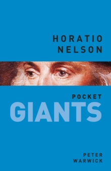 Horatio Nelson: Pocket Giants - Warwick Peter - 9780750962667