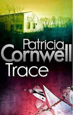 Trace -  Patricia Cornwell - 9780751544985