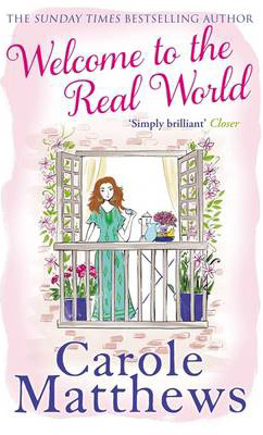 Welcome to the Real World -  Carole Matthews - 9780751551426