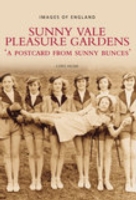 Sunny Vale Pleasure Gardens -  Christopher Helme - 9780752443553