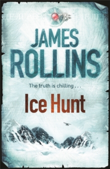 Ice Hunt -  James Rollins - 9780752883823