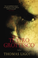 Teatro Grottesco -  Thomas Ligotti - 9780753513743