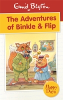 HAPPY DAYS - ADVENTURES OF BINKLE AND FLIP -  Enid Blyton - 9780753725801