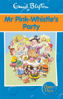 HAPPY DAYS - MR PINK - WHISTLES PARTY -  Enid Blyton - 9780753725894