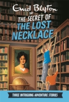 Adventure Collection - Secret Of The Lost Necklace - Three Intriguing Adventure Sto -  Enid Blyton - 9780753727041