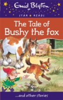 Star Reads - Tale Of Bushy The Fox -  Enid Blyton - 9780753730645