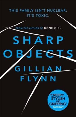 SHARP OBJECTS -  Gillian Flynn - 9780753822203