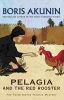 Pelagia and the Red Rooster -  Boris Akunin - 9780753826164