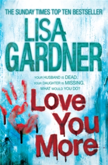 Love You More -  Lisa Gardner - 9780755390632
