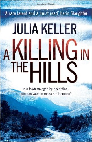 Killing The Hills -  Julia Keller - 9780755392889