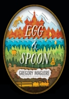 Egg & Spoon -  Gregory Maguire - 9780763672201