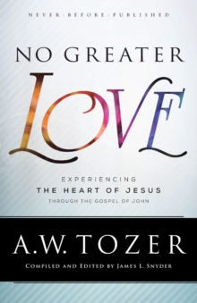 No Greater Love - Tozer A.W. - 9780764218101