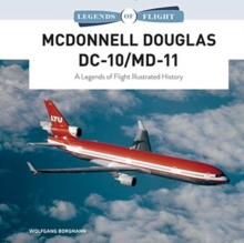 McDonnell Douglas DC-10/MD-11: A Legends of Flight Illustrated History - Borgmann Wolfgang - 9780764361371