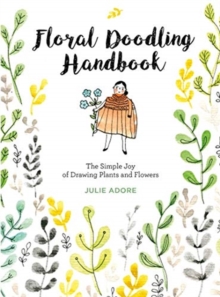 Floral Doodling Book: The Simple Joy of Drawing Plants and Flowers - 9780764361838
