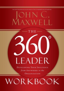 360 Degree Leader Workbook : Developing Your Influence from Anywhere in the Organization - 9780785260950