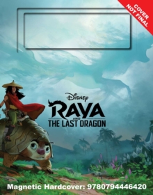 DISNEY - RAYA AND THE LAST DRAGON - JOURNEY THROUGH KUMANDRA - 9780794446420