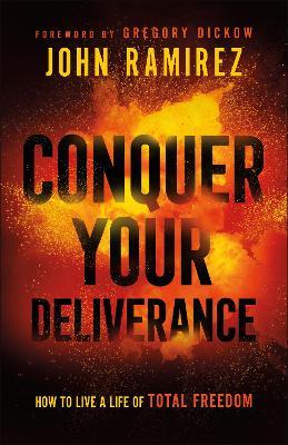 Conquer Your Deliverance - Ramirez John - 9780800761844
