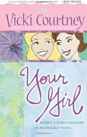 Your Girl: Raising a Godly Daughter in an Ungodly World? - 9780805430530