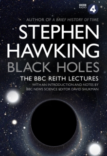 Black Holes: The Reith Lectures - 9780857503572