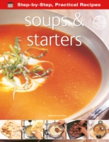 Step-by-Step Practical Recipes: Soups & Starters - 9780857758606