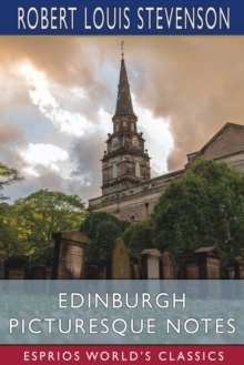 Edinburgh Picturesque Notes (Esprios Classics) - 9781006596193