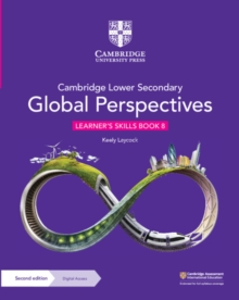 Cambridge Lower Secondary Global Perspectives Learner's Skills Book 8 with Digital Access - 9781009316057
