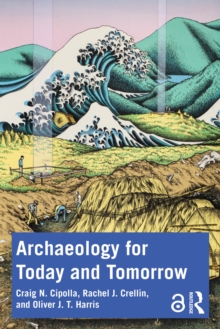 Archaeology for Today and Tomorrow - 9781032154312