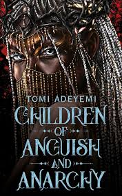 CHILDREN OF ANGUISH AND ANARCHY - TOMI ADEYEMI - 9781035045808