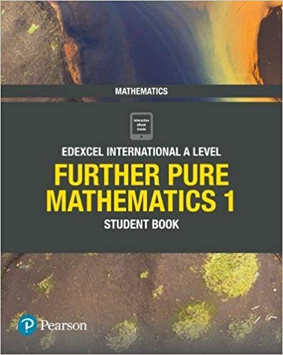 Pearson Edexcel IAL Further Pure Mathematics - Student Book 1 - 9781292244648