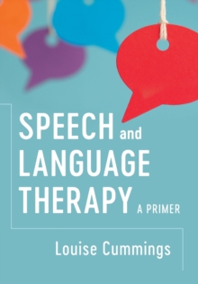 Speech and Language Therapy - Cummings Louise (Hong Kong Polytechnic University) - 9781316626719