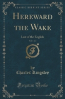 Hereward the Wake, Vol. 1 of 2 - 9781331132646