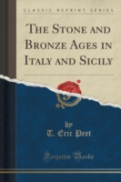 Stone and Bronze Ages in Italy and Sicily (Classic Reprint) - Peet T. Eric - 9781331922346