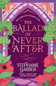 The Ballad of Never After - Stephanie Garber - 9781399633888