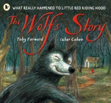 Wolf's Story -  Toby Forward - 9781406301625