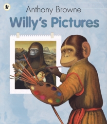 Willy's Pictures -  Anthony Browne - 9781406313567