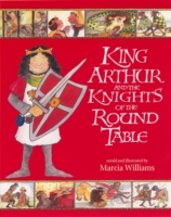 King Arthur and the Knights of the Round Table -  Marcia Williams - 9781406318661