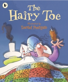 Hairy Toe -  Daniel Postgate - 9781406322521