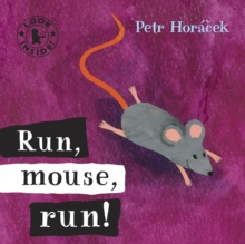 Run, Mouse, Run! -  Petr Horacek - 9781406325096