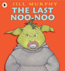 Last Noo-noo -  Jill Murphy - 9781406331844